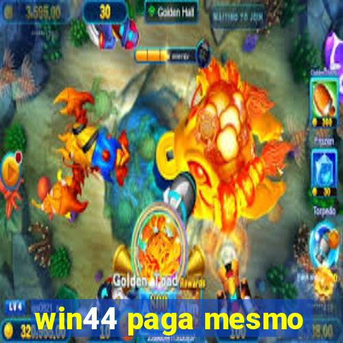 win44 paga mesmo